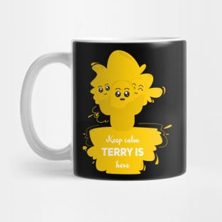 keep calm, terry is here Mug